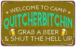 Vintage Metal Tin Sign Wall Plaque Welcome to Camp Quitcherbitchin Grab A Beer Shut The Hell Up Outdoor Street Garage Home Bar Clu9382776