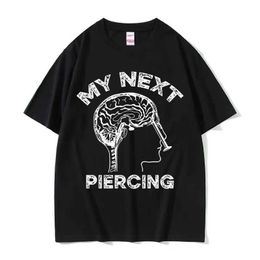 Men's T-Shirts My Next Piercing Graphic T Shirt Funny Meme Lobotomy Short Slve T-shirt Mens Women Casual Fashion Cotton Oversized T Shirts T240425