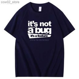 Men's T-Shirts Its Not A Bug Its A Feature Cotton T-shirt Developer Joke Coder Programmer Web Funny Summer mens short sleeve t-shirt Q240201