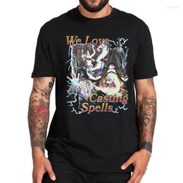 Men's T Shirts We Love Casting Spells T-shirt 2024 Music Trend Humour Tee Tops Cotton Unisex Summer Casual