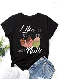Women's T Shirts Life Is Too Short For Naked Nails Print Fashion Women T-shirt Casual Sleeve Female Tops Summer Ladies Nail Art Clothes