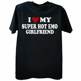 Men's T Shirts I Love My Super Emo Girlfriend Hip Hop Cotton Streetwear Short Sleeve Birthday Gifts Gf T-shirt Men