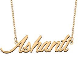 Ashanti Name Necklace Custom Nameplate Pendant for Women Girls Birthday Gift Kids Best Friends Jewelry 18k Gold Plated Stainless Steel