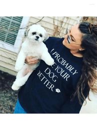 Women's Hoodies I PROBABLY LIKE YOUR DOG BETTER Women Sweatshirt Casual Loose Long Sleeve Tops Mom Pullover Lover Gift