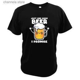 Men's T-Shirts Just One More Beer I Promise T-shirt Funny cloth Cute Lager Beer Graphic Casual Unisex Crew Neck T Shirt T240227