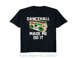 Dancehall Made Me Do It Jamaican Reggae Lover T shirt Quality Print New Summer Style Cotton4948924