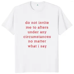 Men's T Shirts Do Not Invite Me To Afters Under Any Circumstances Shirt Funny Jokes Y2k Tops Cotton Unisex Casual T-shirts EU Size