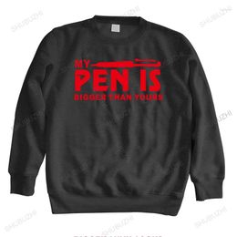 Men's Hoodies Warm Teenager Sweatshirt Men Autumn O-neck Long Sleeve Hoody My Pen Is Bigger Size Than Yours Unisex Vintage Casual Style