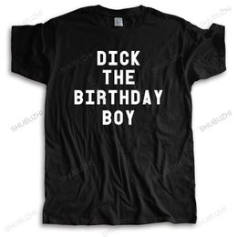 Men's T Shirts Arrived Men T-shirt Summer DICK THE BIRTHDAY BOY Women Unisex Tee-shirt Casual Tees Male Fashion Cotton Shirt Bigger Size