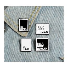 Pins Brooches Letters Be A Nice Human Kind Brooch Enamel Square Pins Lapel Pin Teen Men Women Announcement Jewellery Christmas Gift D Dhfut