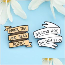 Pins Brooches Feminism Pin Brooch Letter Drink Tea And Read Book Brains Are The New Tits For Women Xmas Gift Jewelry Alloy Badge Sh Dhnmb