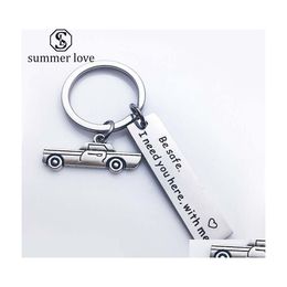 Key Rings Personalised Keychain Drive Safe I Need You Here With Me Engraved Aluminium Fashion Jewellery Boyfriend Father Day Gift Drop D Dhxq5