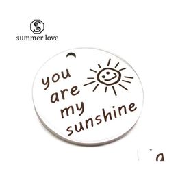 Charms High Quality 316L Stainless Steel You Are My Sunshine Charm For Bangle Bracelet Necklace Color Not Fade Sier Plating 25Mm Jew Dhptn