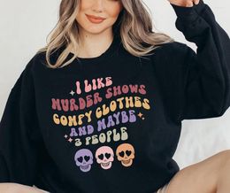 Women's Hoodies I LIKE MURDER SHOWS Coloured Sweatshirt Skulls Halloween Funny Sweats Gift Women Fashion Casual Cotton Vintage Top