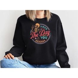 Felpe con cappuccio da donna Felpe Have The Day You Merite Skull Halloween Felpa Cotton Gothic fashion Street leisure felpa unisex 230804