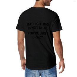 Men's Polos Gaslighting Is Not Real You're Just Crazy T-Shirt Korean Fashion Summer Tops T Shirt Men