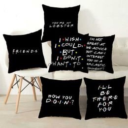 Pillow Case ic Friends TV Show Funny Quotes Creative Simple Printed Cushion Cover case Home Decor Party Car Bedding HKD230817