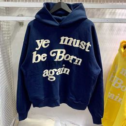 Men's Hoodies Sweatshirts 2023 New High Quality Ye Must Be Born Again Hooded Sweatshirts American Classic Fashion CPFMXYZ Pullovers J230823