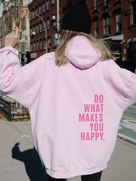 Men s Hoodies Sweatshirts Do What Makes You Happy Simple Letter Womens Cotton Clothing Personality Street Hip Hop Sweatshirt Casual All math Woman 230826