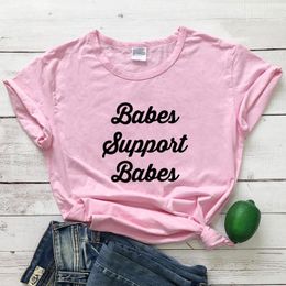 Women's T Shirts Babes Support Cute Women Empowering Slogan Top Tee Power Feminism Tshirt Camiseta