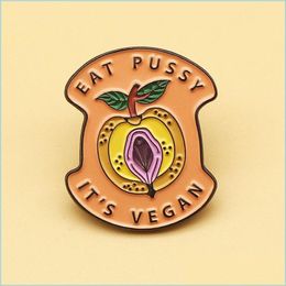 Other Eat Pussy Its Vegan Enamel Pins And Cartoon Metal Brooch Men Women Fashion Jewellery Gifts Clothes Backpack Hat Lapel Badges Dro Dhy07
