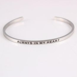 Bangle 316L Stainless Steel Engraved ALWAYS IN MY HEART Inspirational Quote Hand Imprint Cuff Mantra Bracelet For Women Jewellery