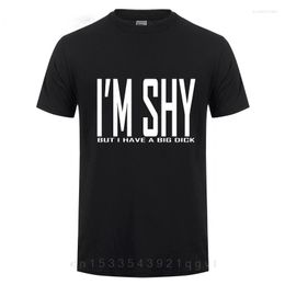 Men's T Shirts I'M Shy But I Have A Big Dick O-Neck Short Sleeve Cotton Shirt Funny Birthday Gift For Friend Husband Men Summer T-shirt