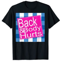 Women's TShirt Funny MY BACK BODY HURTS A Bath Don't Work OUCH 230311