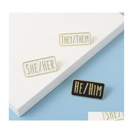 Jewelry Simple Pronouns Enamel Pins Custom Brooches He Him She Her They Them Black White Lapel Badges Fun Gift For Friends 6202 Q2 D Dhig3