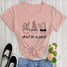 Women's T Shirts Funny Cactus Graphic Shirt Woman Don't Be A Prick Plant Lover Gift For Her Tee Top