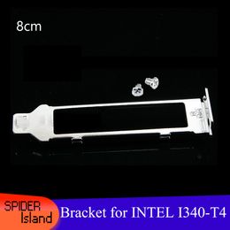 Low Proflie Bracket for Intel I340-T4 4 port Ethernet Converged Network Card 8cm Intel I340 Baffle with screw