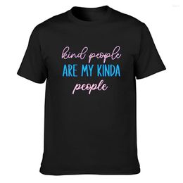 Men's T Shirts Kind People Are My Kinda Saying Funny Gift Shirt Letter Cotton Spring Printed O Neck Graphic Leisure Comical