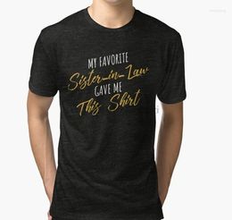 Men's T Shirts Men Short Sleeve Tshirt My Favorite Sister In Law Gave Me This Shirt Gift Family Women T-shirt