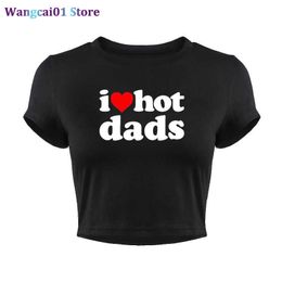 wangcai01 Women's T-Shirt I Love Hot Dads Funny tter Printed Women Crop Tops Harajuku Short Seve T-shirt Cropped Top Summer Fashion Womens Clothes 0321H23