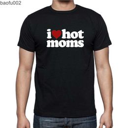 Men's T-Shirts Funny I Love Hot Moms T Shirts Graphic Cotton Streetwear Short Sleeve O-Neck Harajuku T-shirt Mens Clothing W0322