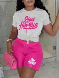 Women's Two Piece Pants LW Letter Stay Humble Print Pieces Shorts Set Casual Short Sleeve Crew Neck Top Skinny Matching Bottoms 2 T230504