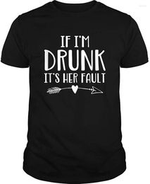 Men's T Shirts If I'm Drunk It's Her Fault Left Funny Friend Shirt Men Women TEE Street Wear Fashion