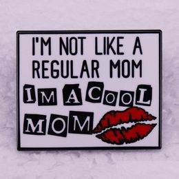Cartoon Accessories Im Not Like A Regar Mom Cool Red Lip Mother Pin Badges Cute Movies Games Hard Enamel Pins Collect Metal Drop Del Dhoh9
