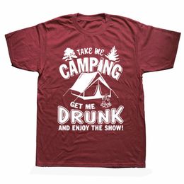 Men's T Shirts Funny Take Me Camping Get Drunk And Enjoy Unisex Graphic Fashion Cotton Short Sleeve O-Neck Harajuku T-shirt