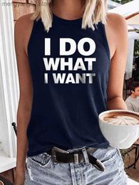 Women's Tanks Camis I Do What I Want Women Casual Tank Top Funny Sayings Letter Print Racerback Summer Holiday Sleeveless Shirt Beach Vacation Vest T230517