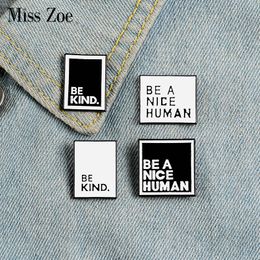 Quote Enamel Pins Custom Simple Black White Brooches Lapel Pin Shirt Bag BE KIND NICE MAN Badge Jewellery Gift for Friends