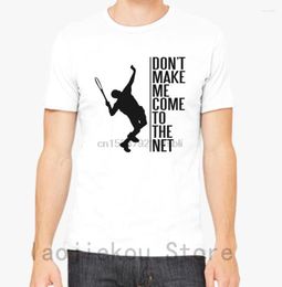 Men's T Shirts Tennis Dont Make Me Come To The Net Shirt Men Tshirt Women Tops Tee Cotton Funny Print O-neck Short Sleeve T-shirt