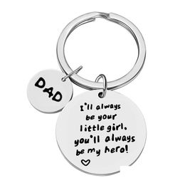 Keychains Lanyards Dad Fathers Day Gift Stainless Steel Keychain Pendant Ill Always Be Your Little Girl Key Ring Lage Decoration D Dhdik