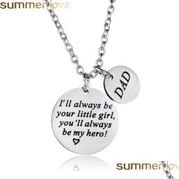 Pendant Necklaces Stainless Steel Necklace I Will Always Be Your Little Girl You My Hero Fathers Day Gifts Drop Delivery Jewellery Pend Dhzzs