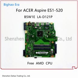 Motherboard B5W1E LAD121P For Acer Aspire ES1522 ES1521 ES1520 Laptop Motherboard With AMD CPU DDR3 NBG2L11005 NBG2K11002 100% Test Work