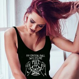 Women's Tanks My Crystal Ball Says You're Full Of Funny Wicca Goth Women Tank Tops Sleeveless Vest Workout Fitness Black Top Drop Tee