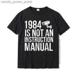 Men's T-Shirts Funny Libertarian T Shirt 1984 Is Not An Instruction Manual Mens Cheap Birthday Tops Shirt Cotton T Shirt Custom L231208