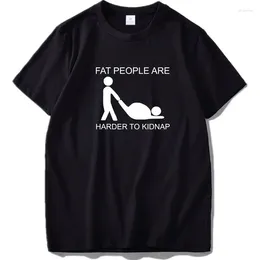 Men's T Shirts Adult Joke Shirt Design Fat People Are Harder To Kidnap Letter Print ComfortableTshirt EU Size