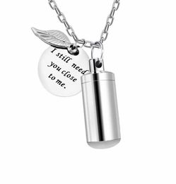 Unisex Fashion Stainless Pendants Steel Jewellery I Still Need You Close Me Urn Necklace For Ashes Memorial Keepsake Cremation Penda1586398