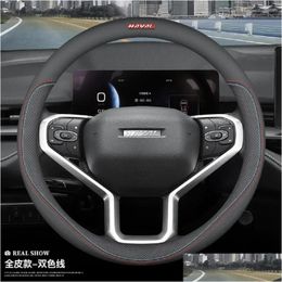 Steering Wheel Covers Ers Nappa Leather All-Season Er For Haval H6 Jolion Dargo Chian M6 H9 H4 H2 H7 H8 F7 F7X C50 Car Accessories Dro Dh5Aj